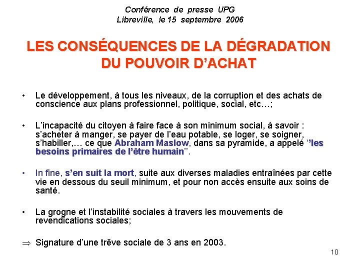 Conférence de presse UPG Libreville, le 15 septembre 2006 LES CONSÉQUENCES DE LA DÉGRADATION