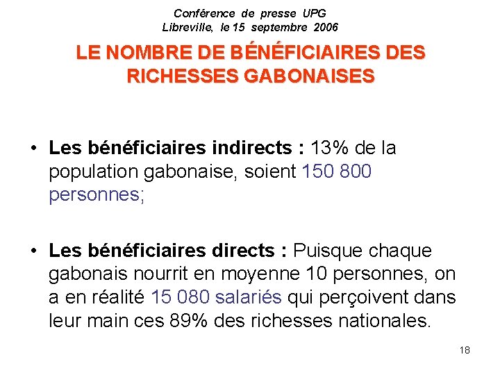 Conférence de presse UPG Libreville, le 15 septembre 2006 LE NOMBRE DE BÉNÉFICIAIRES DES