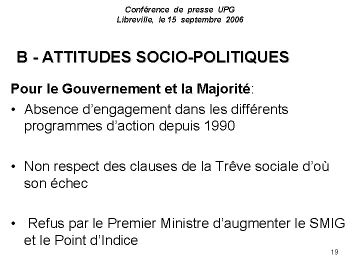 Conférence de presse UPG Libreville, le 15 septembre 2006 B - ATTITUDES SOCIO-POLITIQUES Pour