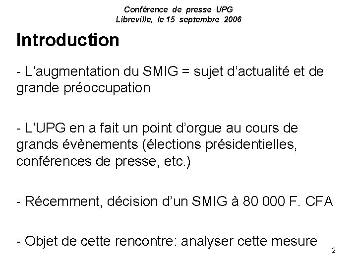 Conférence de presse UPG Libreville, le 15 septembre 2006 Introduction - L’augmentation du SMIG