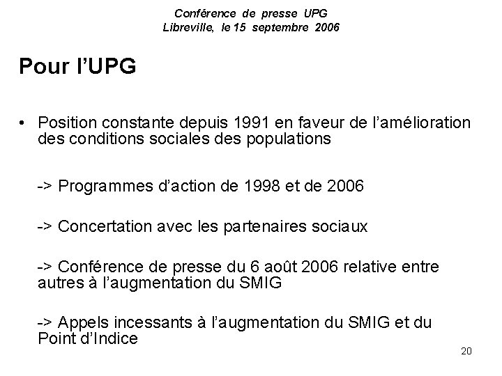 Conférence de presse UPG Libreville, le 15 septembre 2006 Pour l’UPG • Position constante