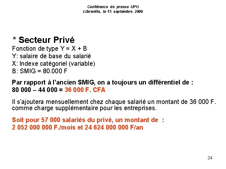 Conférence de presse UPG Libreville, le 15 septembre 2006 * Secteur Privé Fonction de