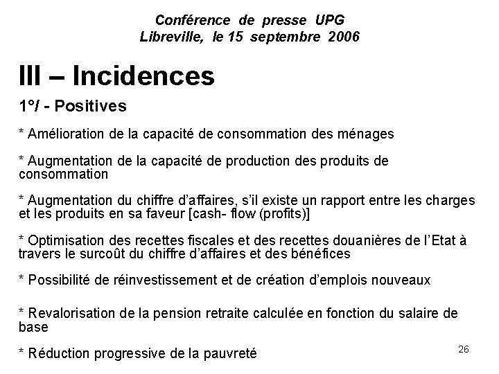 Conférence de presse UPG Libreville, le 15 septembre 2006 III – Incidences 1°/ -
