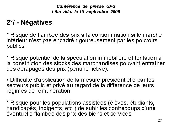 Conférence de presse UPG Libreville, le 15 septembre 2006 2°/ - Négatives * Risque