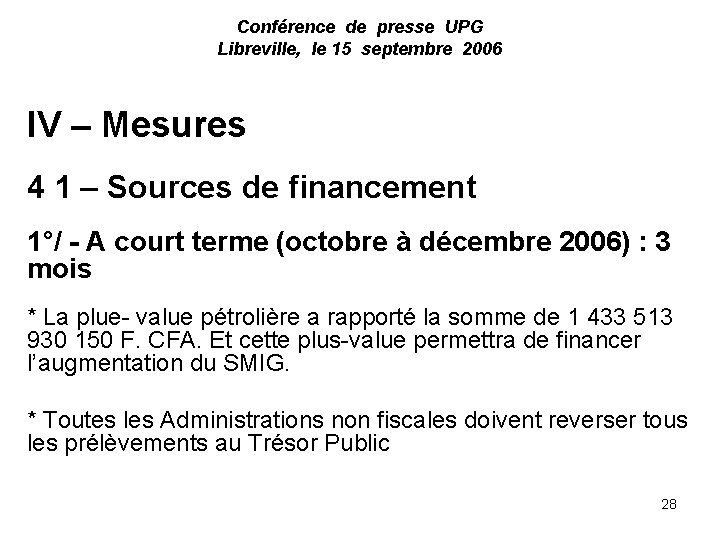 Conférence de presse UPG Libreville, le 15 septembre 2006 IV – Mesures 4 1