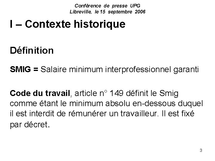 Conférence de presse UPG Libreville, le 15 septembre 2006 I – Contexte historique Définition