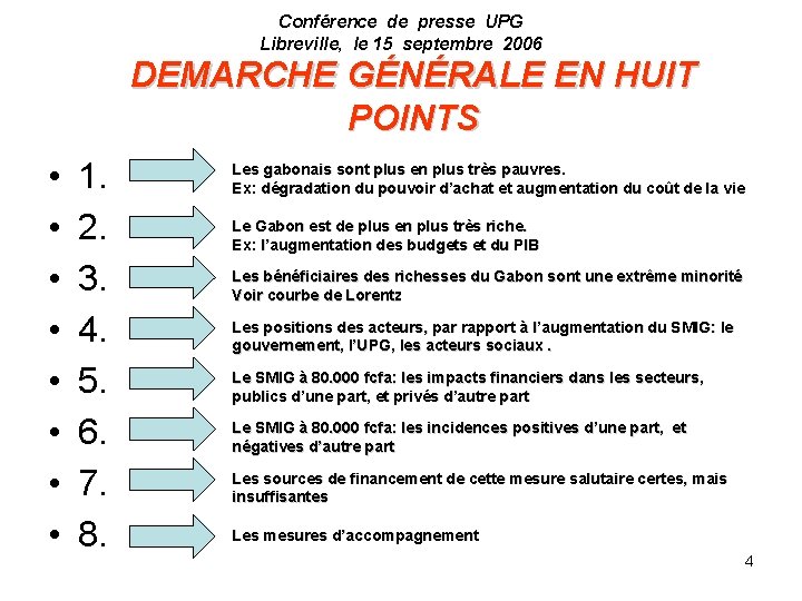 Conférence de presse UPG Libreville, le 15 septembre 2006 DEMARCHE GÉNÉRALE EN HUIT POINTS