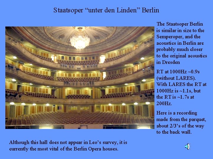Staatsoper “unter den Linden” Berlin The Staatsoper Berlin is similar in size to the