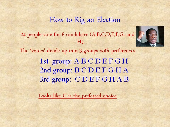 How to Rig an Election 24 people vote for 8 candidates (A, B, C,