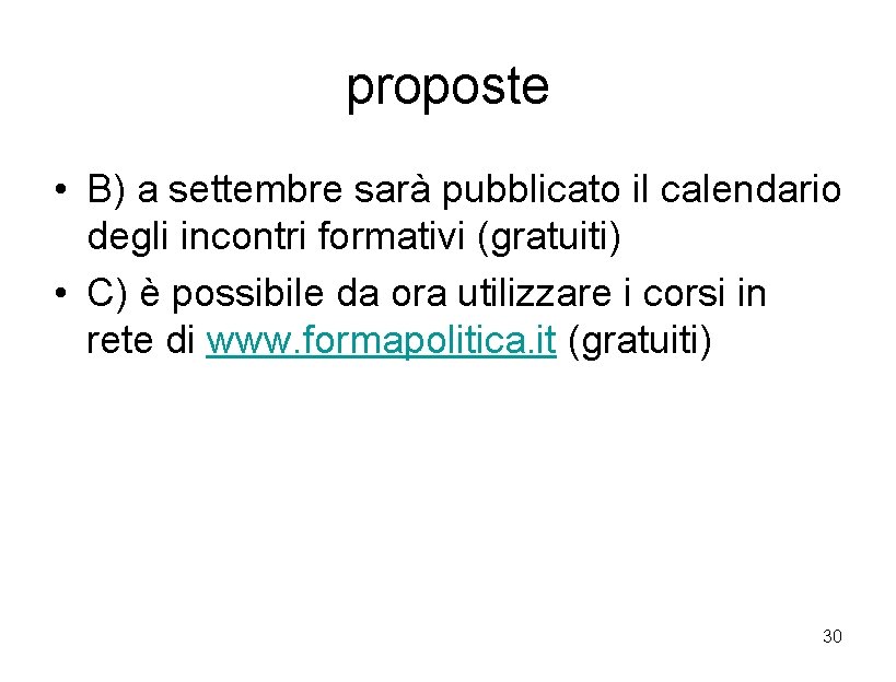 proposte • B) a settembre sarà pubblicato il calendario degli incontri formativi (gratuiti) •