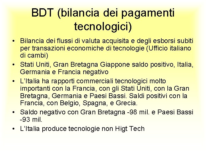 BDT (bilancia dei pagamenti tecnologici) • Bilancia dei flussi di valuta acquisita e degli