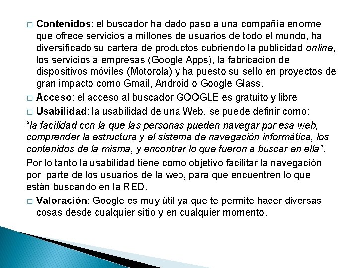 Contenidos: el buscador ha dado paso a una compañía enorme que ofrece servicios a