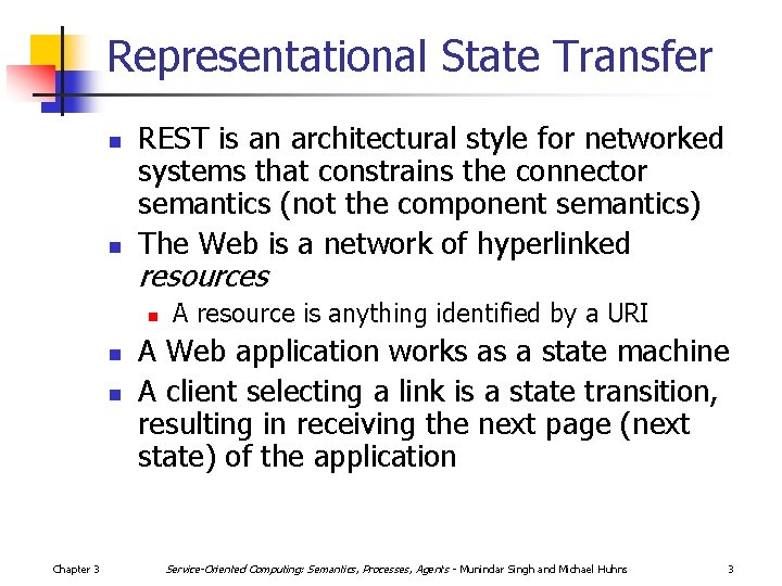 Representational State Transfer n n REST is an architectural style for networked systems that