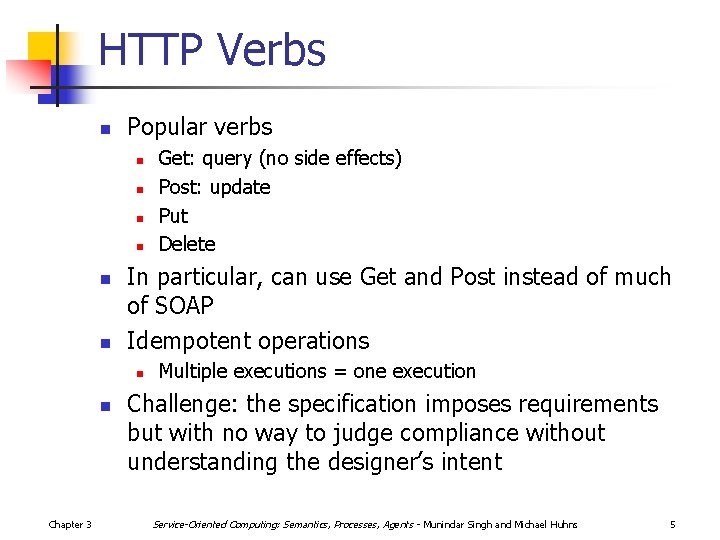 HTTP Verbs n Popular verbs n n n In particular, can use Get and