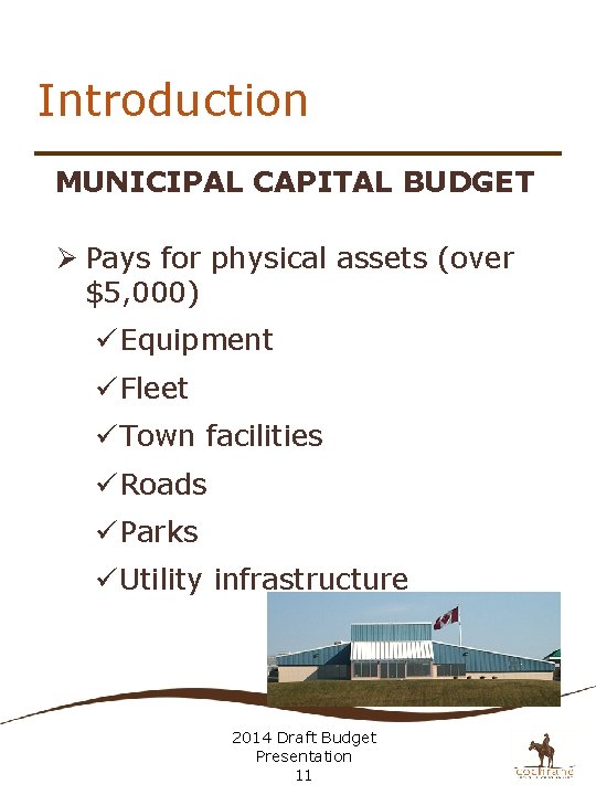 Introduction MUNICIPAL CAPITAL BUDGET Ø Pays for physical assets (over $5, 000) ü Equipment