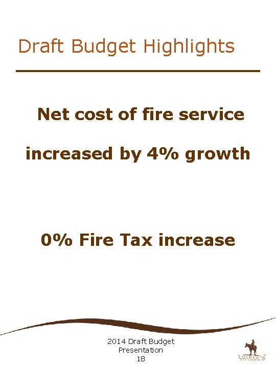 Draft Budget Highlights Net cost of fire service increased by 4% growth 0% Fire