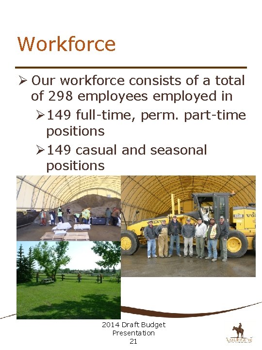 Workforce Ø Our workforce consists of a total of 298 employees employed in Ø