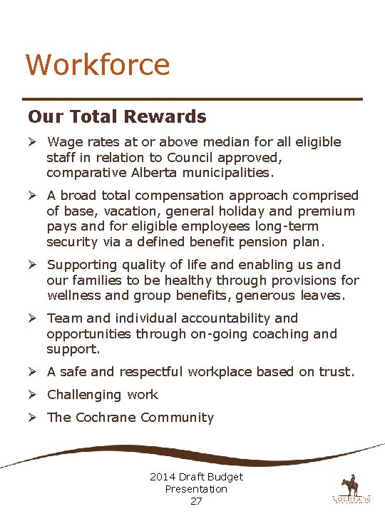 Workforce Our Total Rewards Ø Wage rates at or above median for all eligible