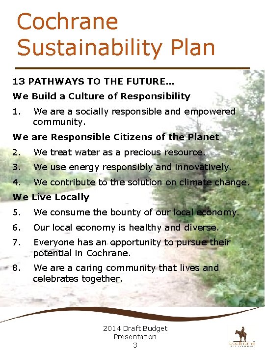 Cochrane Sustainability Plan 13 PATHWAYS TO THE FUTURE… We Build a Culture of Responsibility