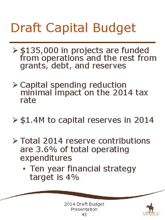 Draft Capital Budget Ø $135, 000 in projects are funded from operations and the