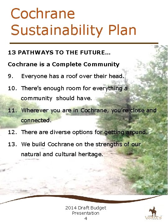 Cochrane Sustainability Plan 13 PATHWAYS TO THE FUTURE… Cochrane is a Complete Community 9.