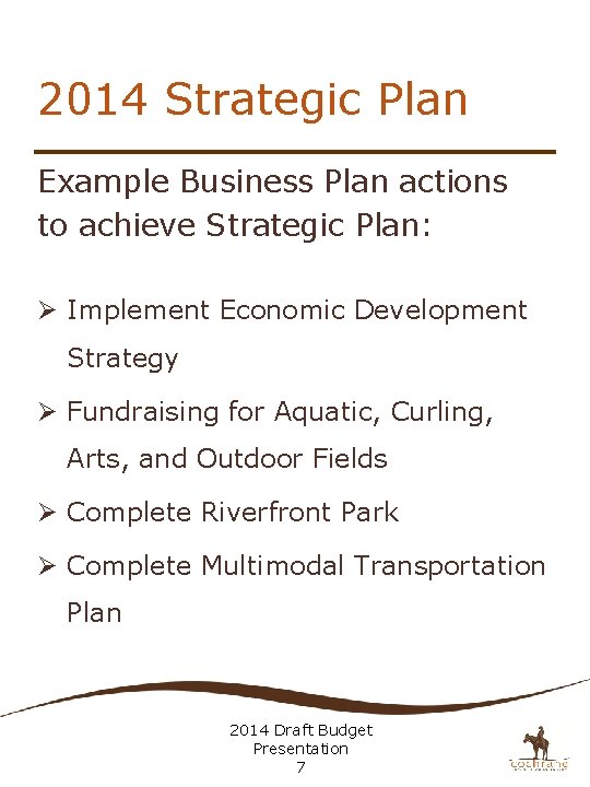 2014 Strategic Plan Example Business Plan actions to achieve Strategic Plan: Ø Implement Economic