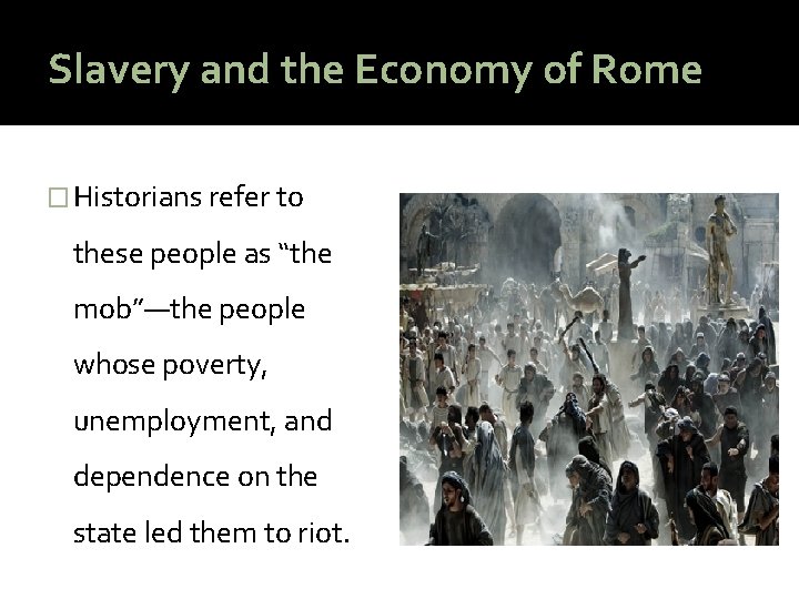 Slavery and the Economy of Rome � Historians refer to these people as “the