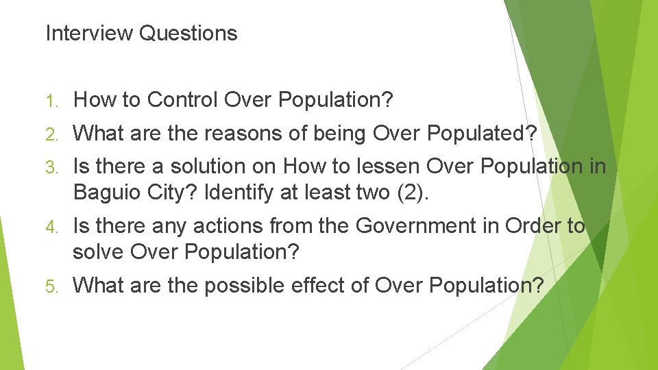 Interview Questions 1. How to Control Over Population? 2. What are the reasons of