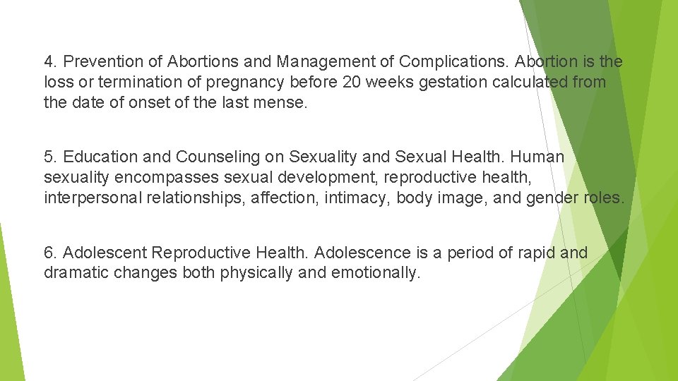 4. Prevention of Abortions and Management of Complications. Abortion is the loss or termination