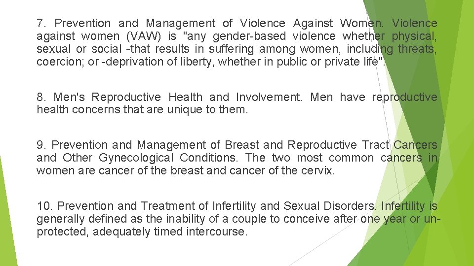 7. Prevention and Management of Violence Against Women. Violence against women (VAW) is "any