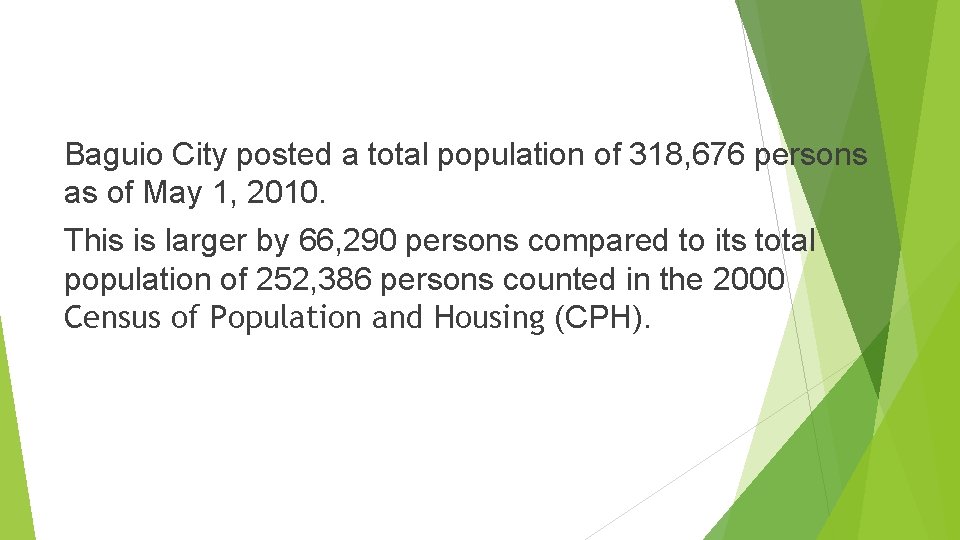 Baguio City posted a total population of 318, 676 persons as of May 1,