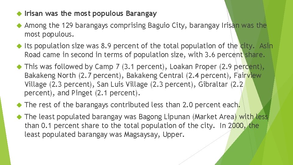  Irisan was the most populous Barangay Among the 129 barangays comprising Baguio City,