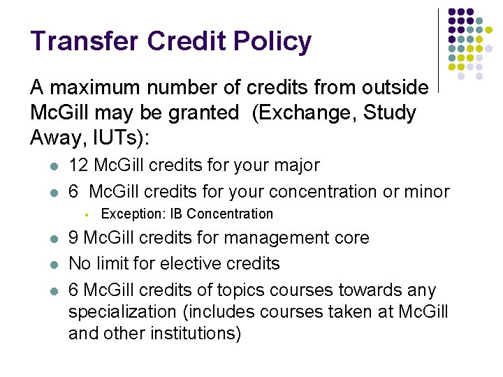 Transfer Credit Policy A maximum number of credits from outside Mc. Gill may be