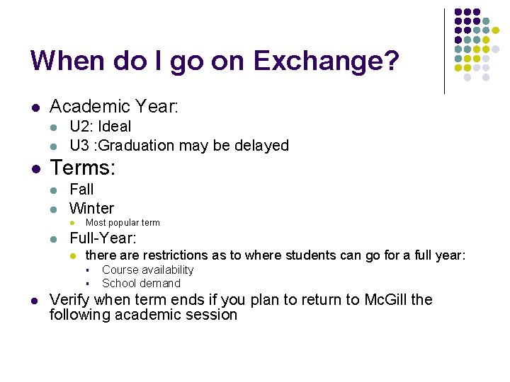 When do I go on Exchange? l Academic Year: l l l U 2: