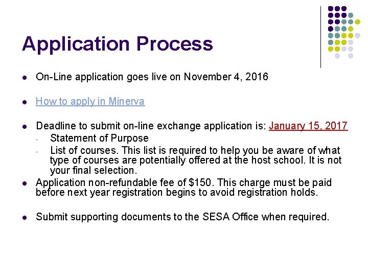 Application Process l On-Line application goes live on November 4, 2016 l How to