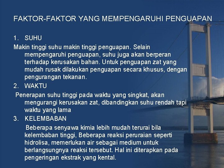 FAKTOR-FAKTOR YANG MEMPENGARUHI PENGUAPAN 1. SUHU Makin tinggi suhu makin tinggi penguapan. Selain mempengaruhi