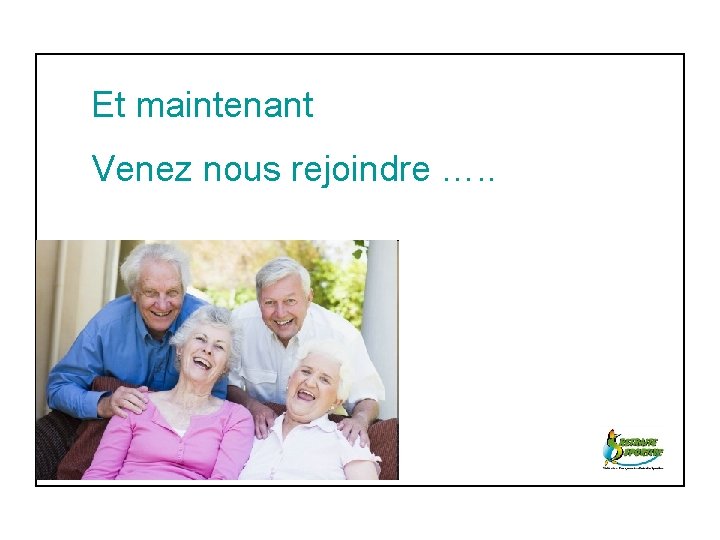 Et maintenant Venez nous rejoindre …. . 