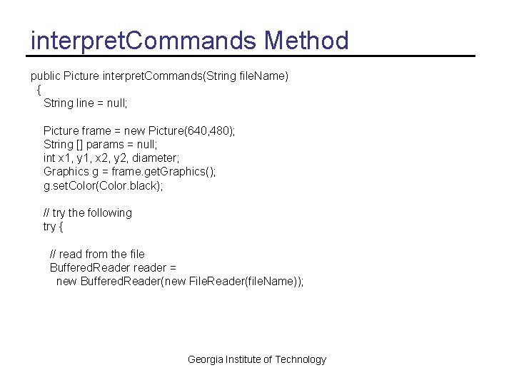 interpret. Commands Method public Picture interpret. Commands(String file. Name) { String line = null;