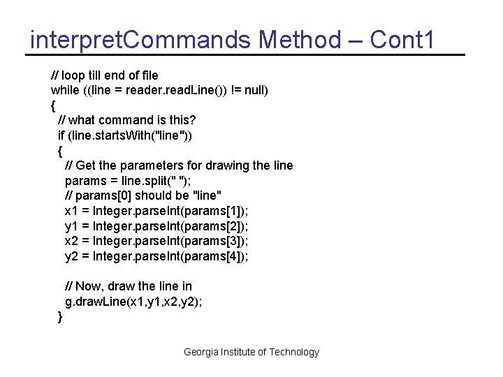 interpret. Commands Method – Cont 1 // loop till end of file while ((line