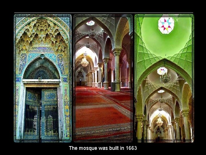 The mosque was built in 1663 