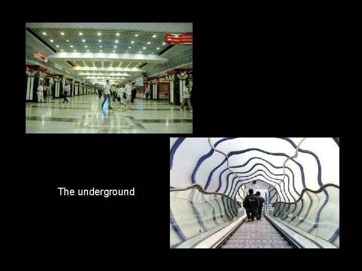 The underground 