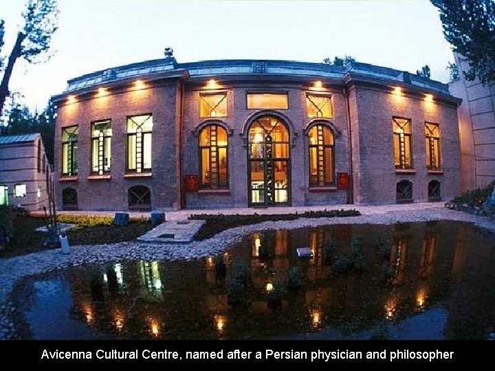 Avicenna Cultural Centre, named after a Persian physician and philosopher 