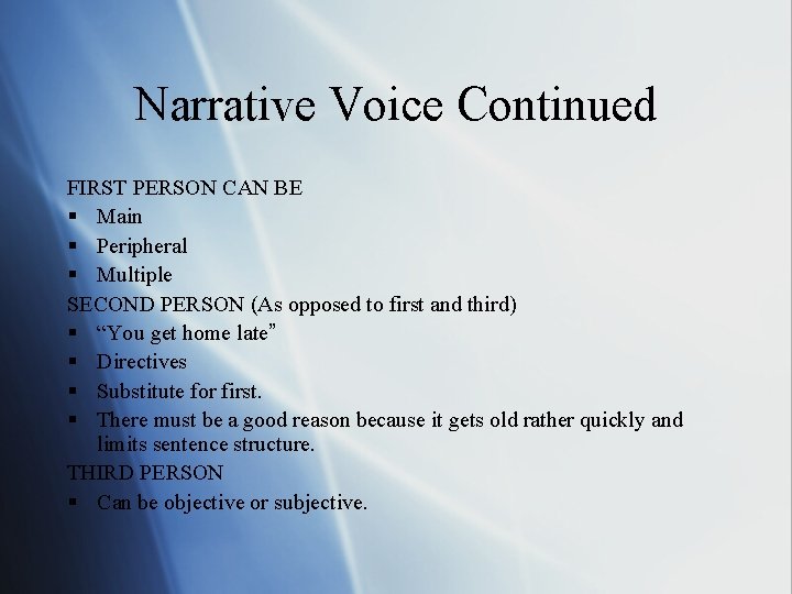 Narrative Voice Continued FIRST PERSON CAN BE § Main § Peripheral § Multiple SECOND Narrative Voice Continued FIRST PERSON CAN BE § Main § Peripheral § Multiple SECOND