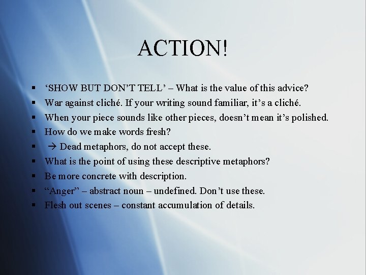 ACTION! § § § § § ‘SHOW BUT DON’T TELL’ – What is the ACTION! § § § § § ‘SHOW BUT DON’T TELL’ – What is the