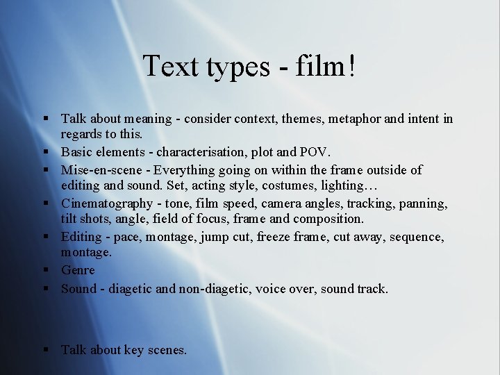 Text types - film! § Talk about meaning - consider context, themes, metaphor and Text types - film! § Talk about meaning - consider context, themes, metaphor and