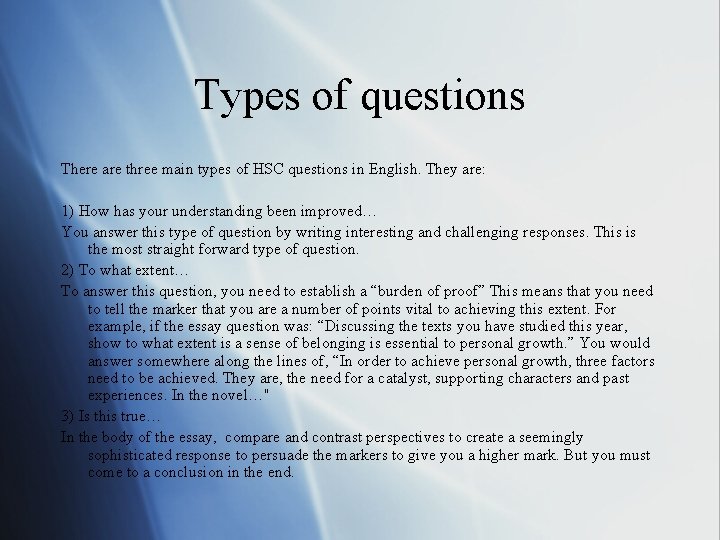 Types of questions There are three main types of HSC questions in English. They Types of questions There are three main types of HSC questions in English. They