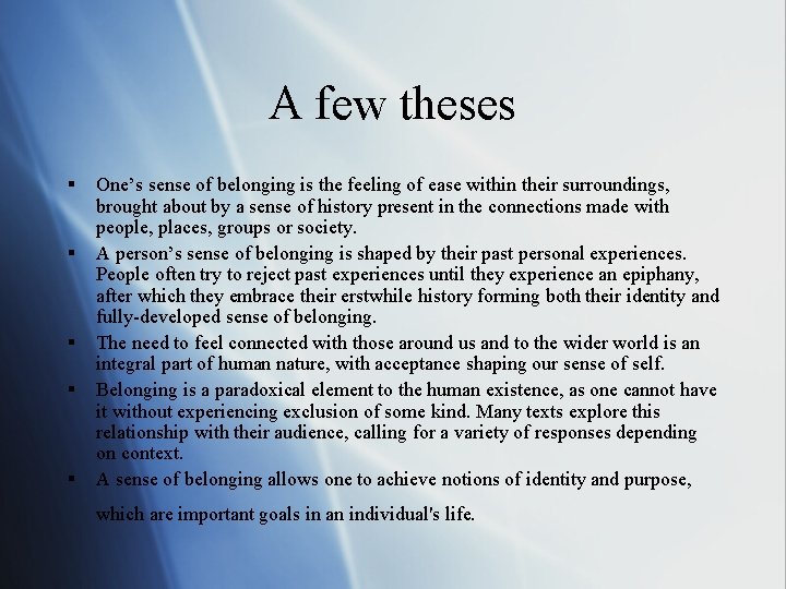 A few theses § § § One’s sense of belonging is the feeling of A few theses § § § One’s sense of belonging is the feeling of