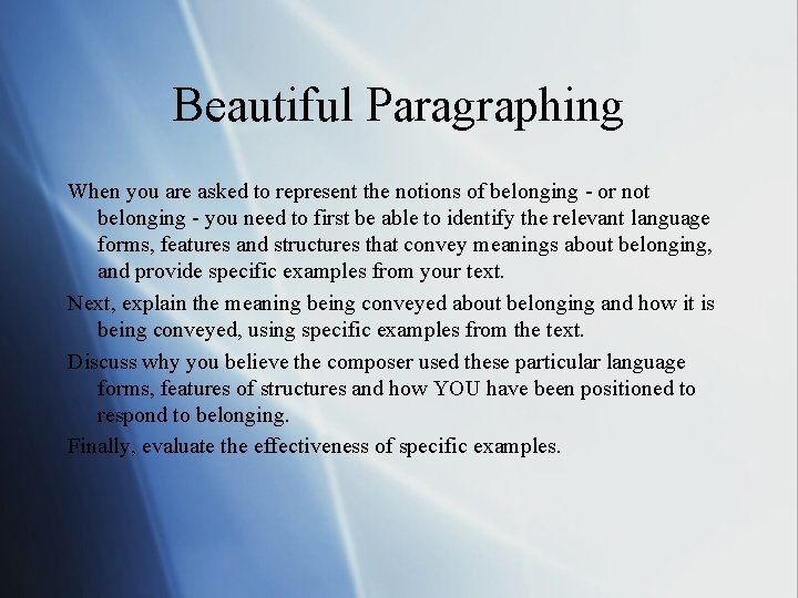 Beautiful Paragraphing When you are asked to represent the notions of belonging - or Beautiful Paragraphing When you are asked to represent the notions of belonging - or