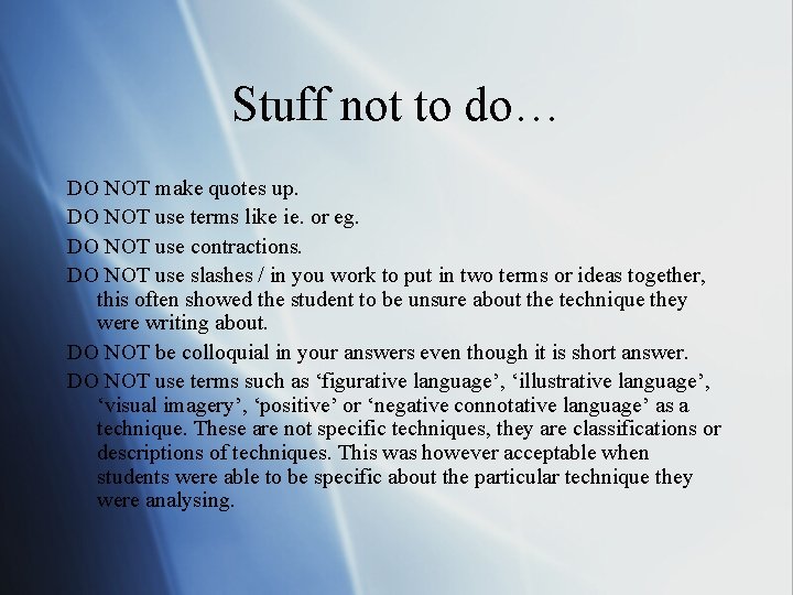 Stuff not to do… DO NOT make quotes up. DO NOT use terms like Stuff not to do… DO NOT make quotes up. DO NOT use terms like