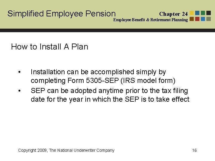 Simplified Employee Pension Chapter 24 Employee Benefit & Retirement Planning How to Install A Simplified Employee Pension Chapter 24 Employee Benefit & Retirement Planning How to Install A